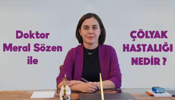 Çölyak Hastalığı